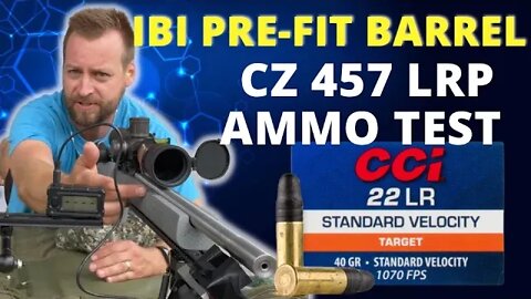 CZ 457 LRP IBI barrel Ammo Test - CCI Standard Velocity