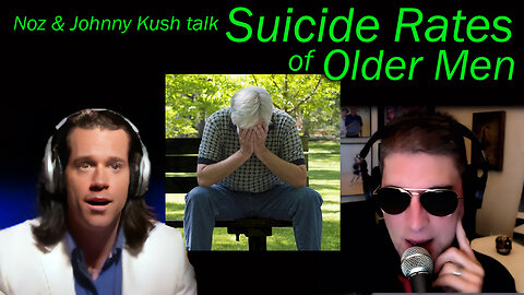 Noz & Johnny Kush Discuss the High Rate of Suicide of Older Men