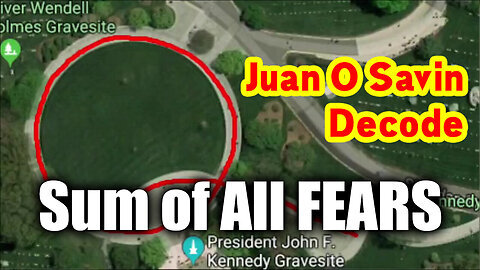 Juan O Savin Decode 'Sum of All FEARS'