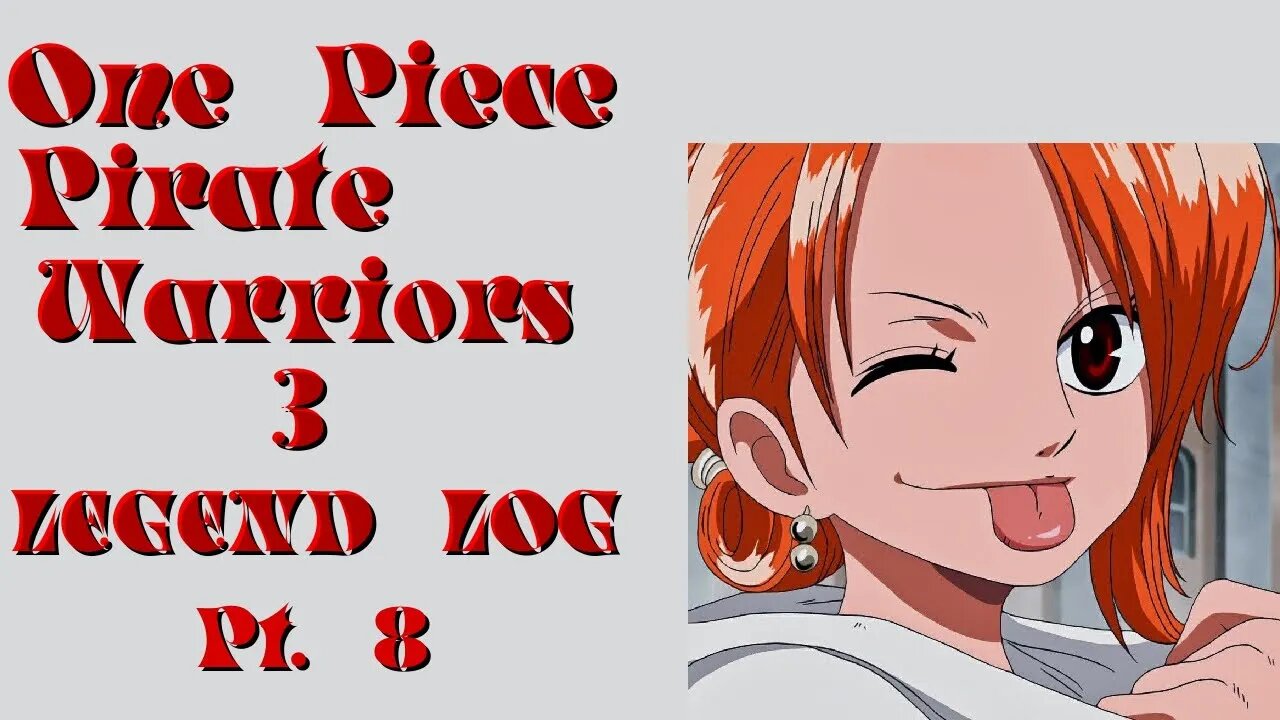 One Piece: Pirate Warriors 3 - Legend Log Pt. 8