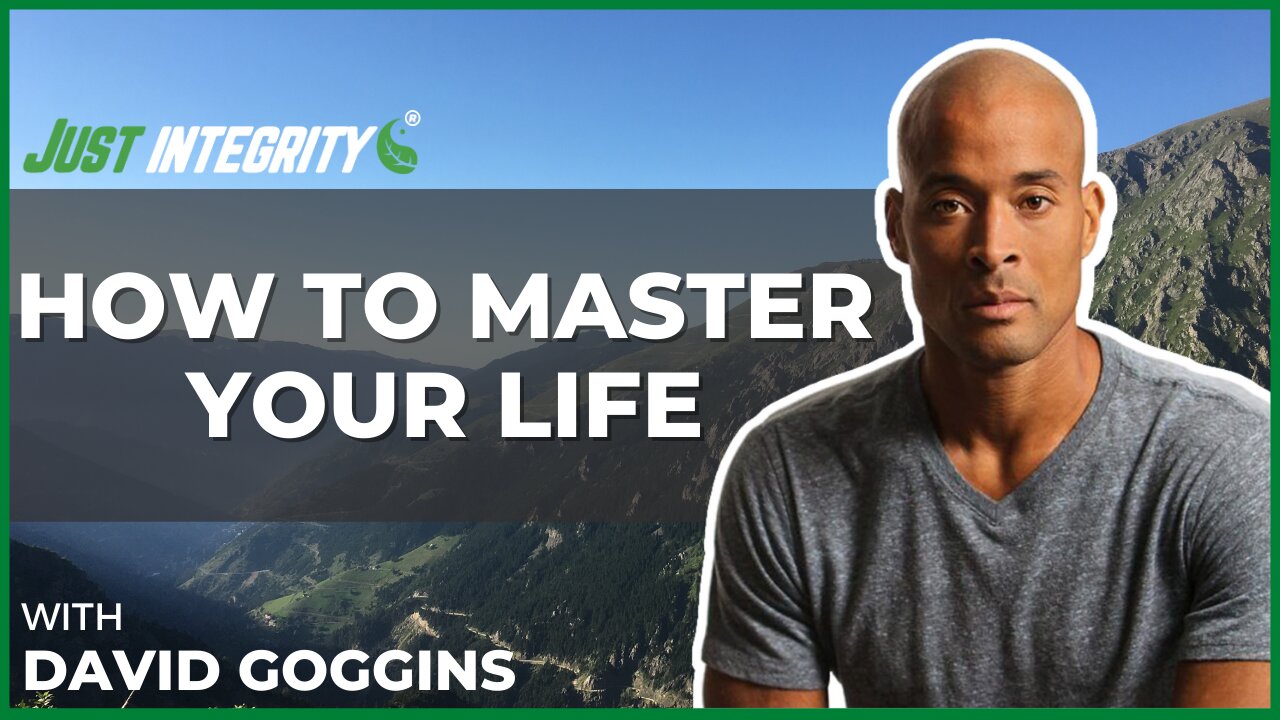 How To Master Your Life | David Goggins