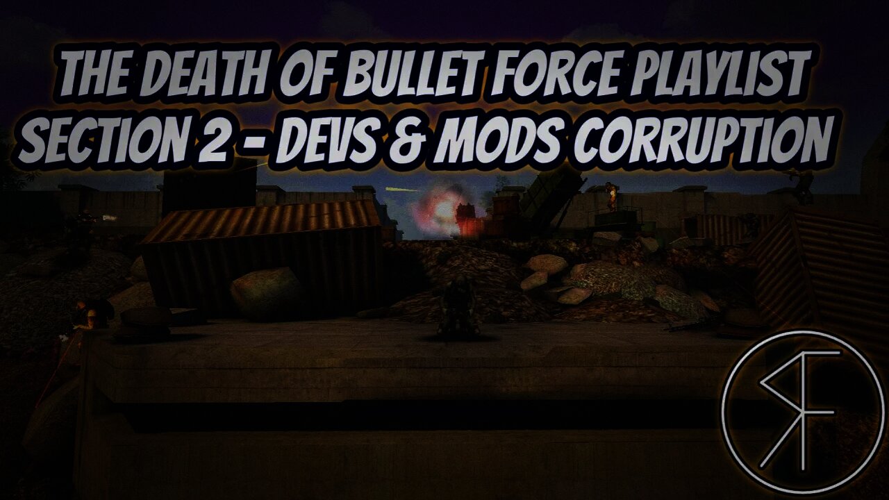 The Death Of Bullet Force Playlist - Section 2 - Developer & Moderator Corruption