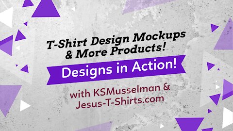 T-Shirt Design Mockups and More Products! June 1, 2021