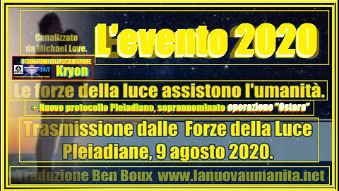 L'evento 2020 - Le forze della luce assistono l'umanità.