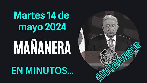 💩🐣👶 AMLITO | Mañanera *Martes 14 de mayo 2024* | El gansito veloz 3:17 a 1:51.