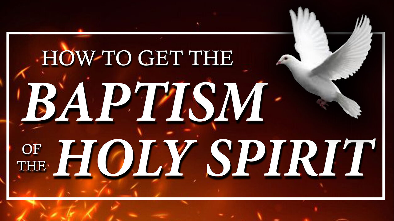 How to Get the Baptism of the Holy Spirit 11/14/2024