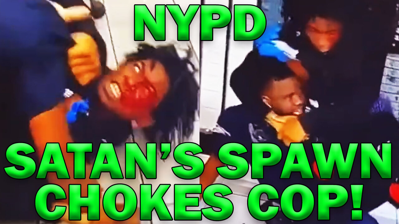 Satan's Spawn Chokes NYPD Cop On Video! LEO Round Table S07E31b