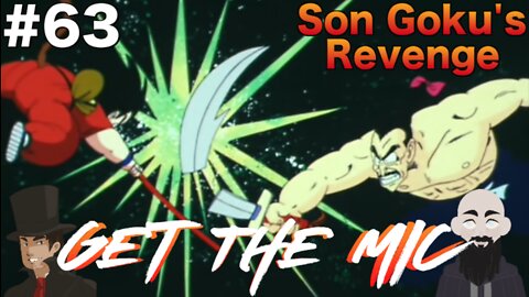 Get The Mic - Dragon Ball: Episode 63 - Son Goku's Revenge