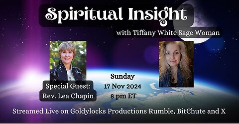 17 Nov 2024 ~ Spiritual Insight ~ SG: Lea Chapin ~ Ep 473