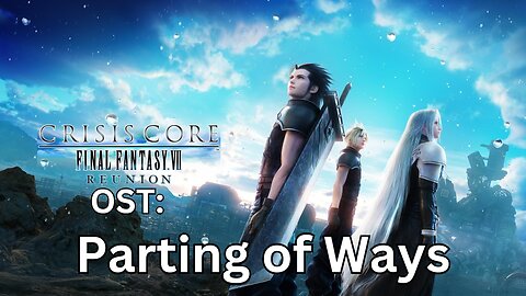 "Parting of Ways" CCFF7-R OST 21