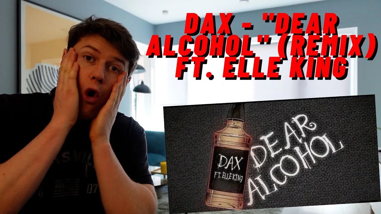 Dax - "Dear Alcohol" (Remix) ft. Elle King((IRISH GUY REACTS!!))