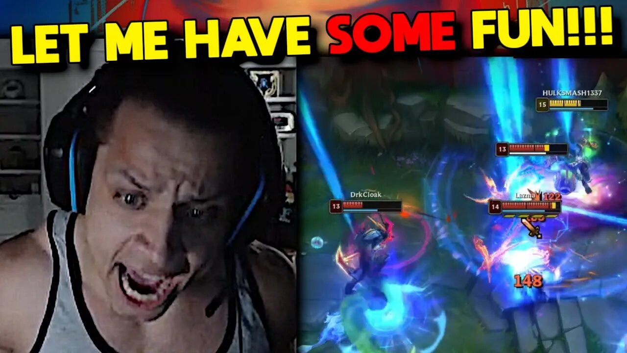 When Tyler1 Wants to Have Some FUN