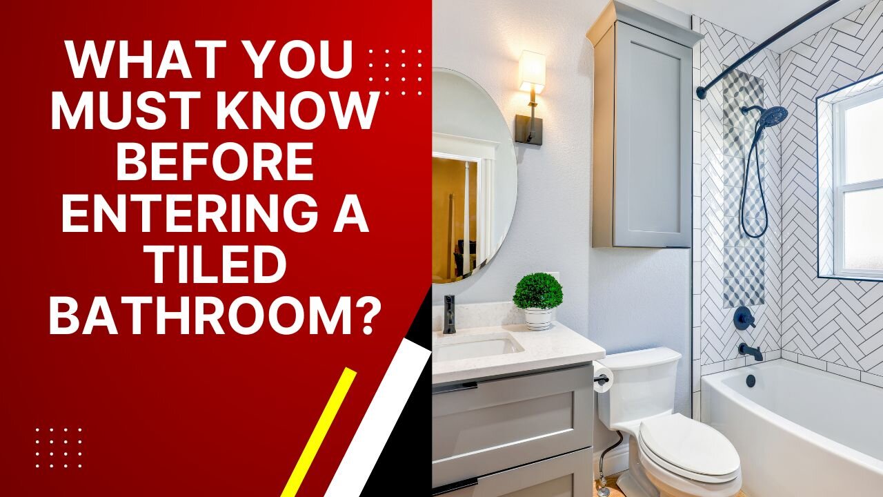 What you must know before entering a tiled bathroom ?