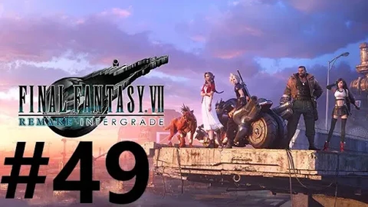 Final Fantasy 7 Remake Intergrade Play Through Part 49