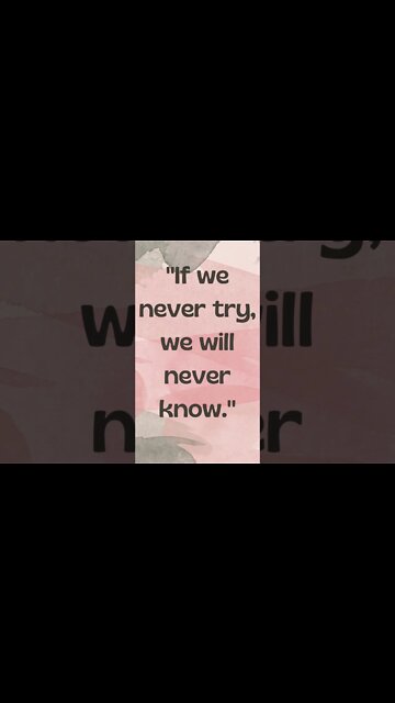 If we never try, we will never know # Shorts