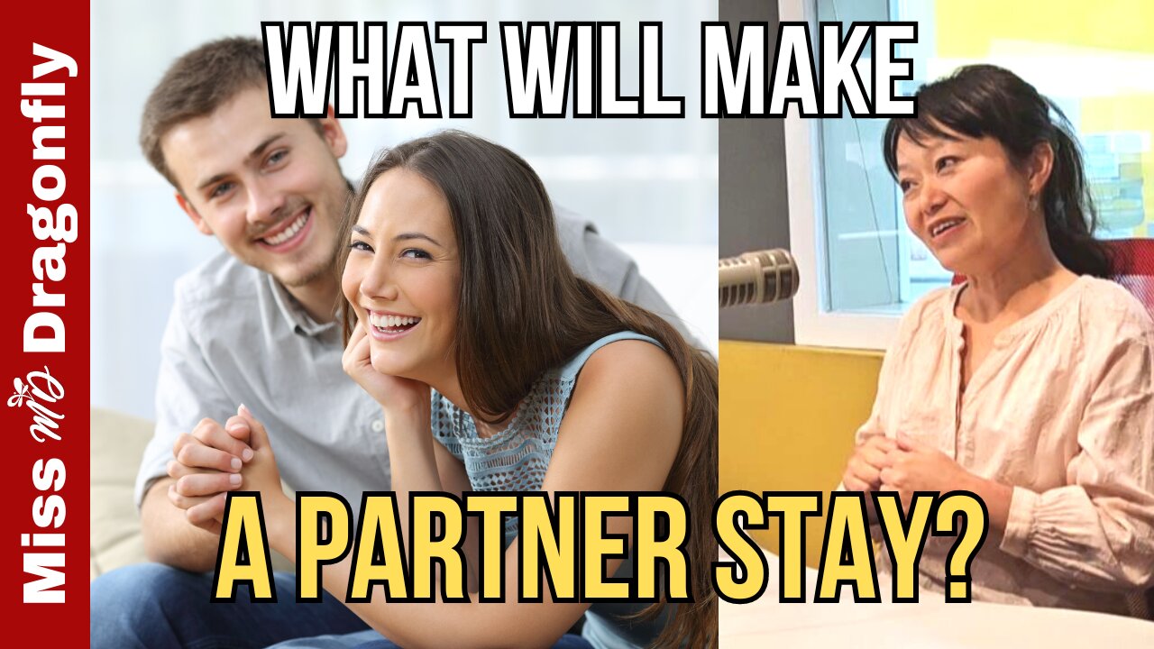 What Will Make A Partner Stay? | Conversations With Miss Dragonfly