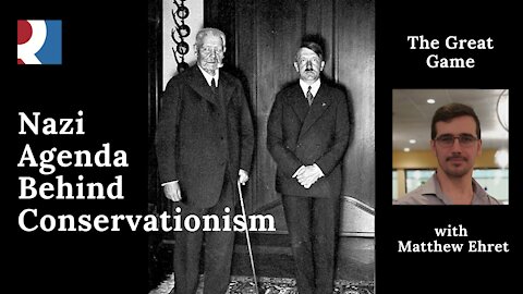 Nazi Agenda Behind Conservationism