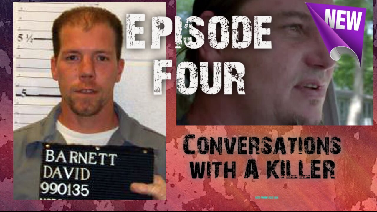 Conversations with a KILLER - David Barnett - Episode 4 Best friend tells all