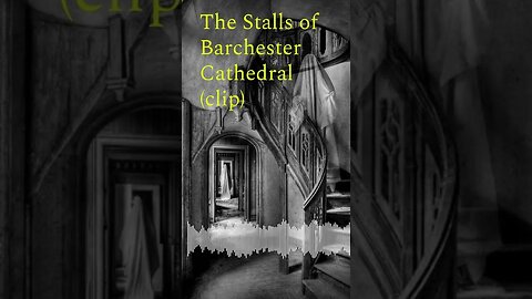 The stalls of barchester cathedral (clip)