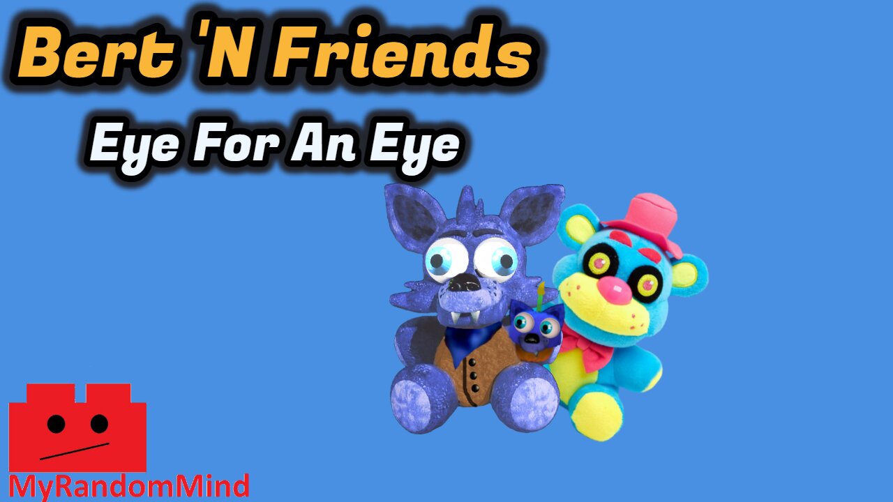 (S5E7) Eye For An Eye - Bert 'N Friends