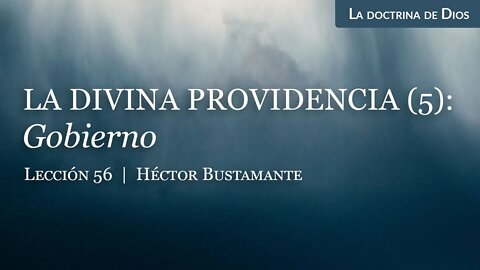 La divina providencia (5): Gobierno - Héctor Bustamante