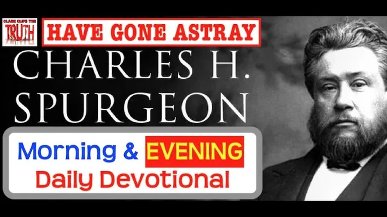 APRIL 3 PM | HAVE GONE ASTRAY | C H Spurgeon's Morning and Evening | Audio Devotional