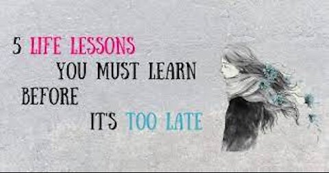 5 Important Lessons People Learn Too Late In Life