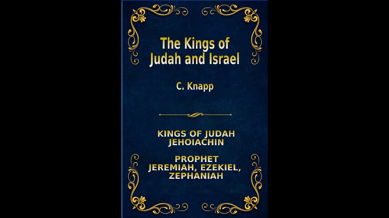 The Kings of Judah and Israel, by C. Knapp. Jehoiachin, Jeremiah, Zephaniah, Ezekiel