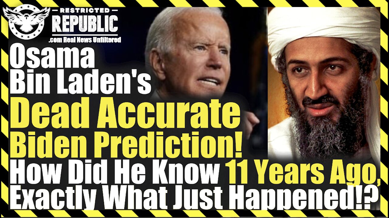 Bin Laden's DEAD ACCURATE Biden Prediction! How Did He Know 11 Yrs Ago, Exactly What Just Happened!?