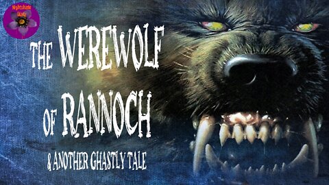 The Werewolf of Rannoch and Another Ghastly Tale | Nightshade Diary Podcast