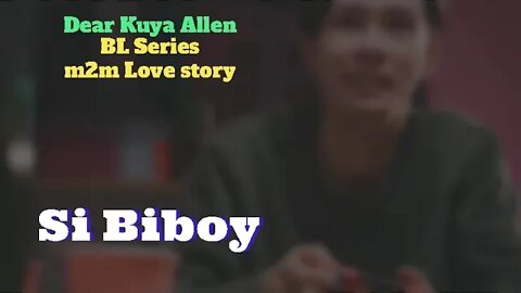 Ang aking kaibigan, na si BIboy | Dear Kuya Allen | BL Series