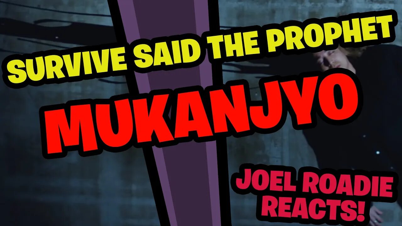 Survive Said The Prophet - MUKANJYO Official Video - Roadie Reacts