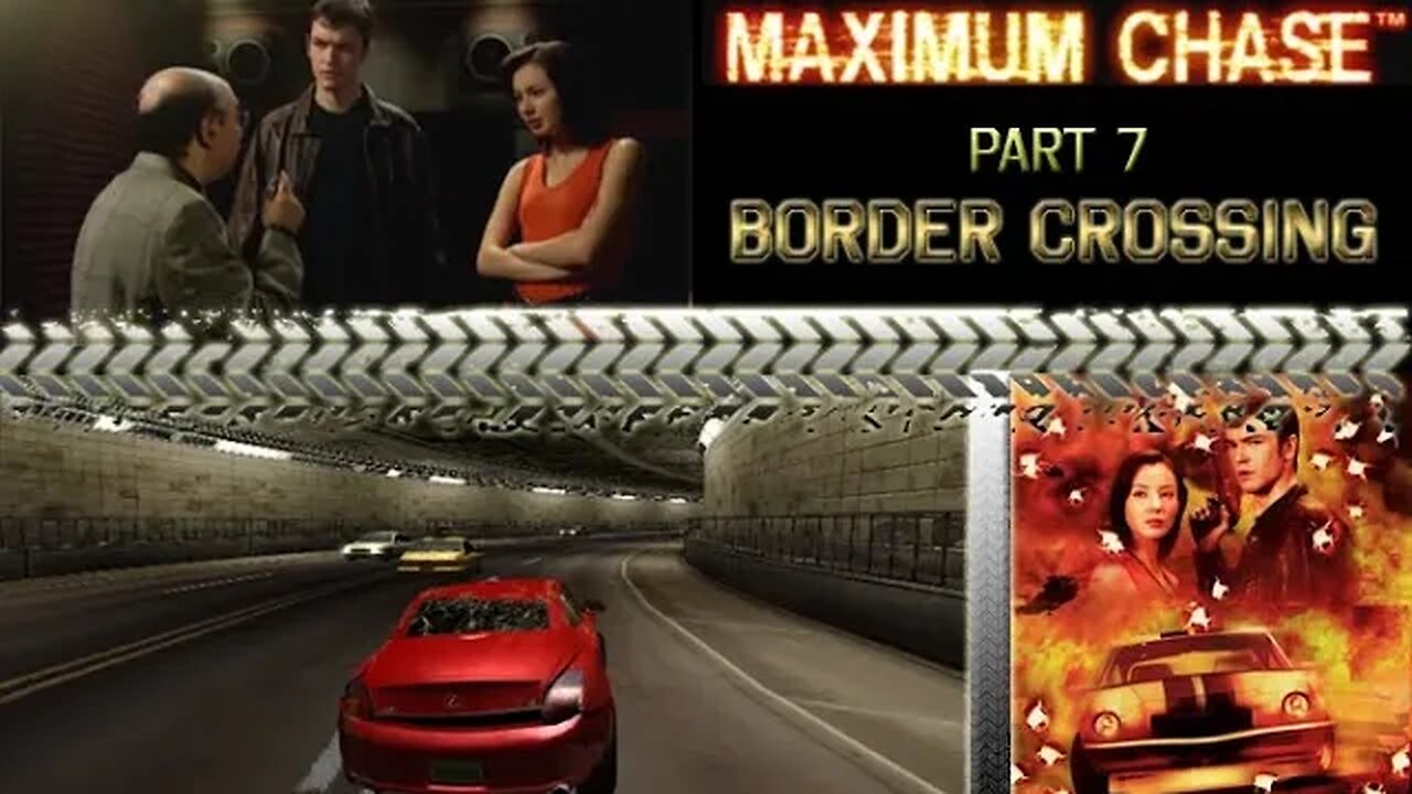 Maximum Chase: Part 7 - Border Crossing (no commentary) Xbox