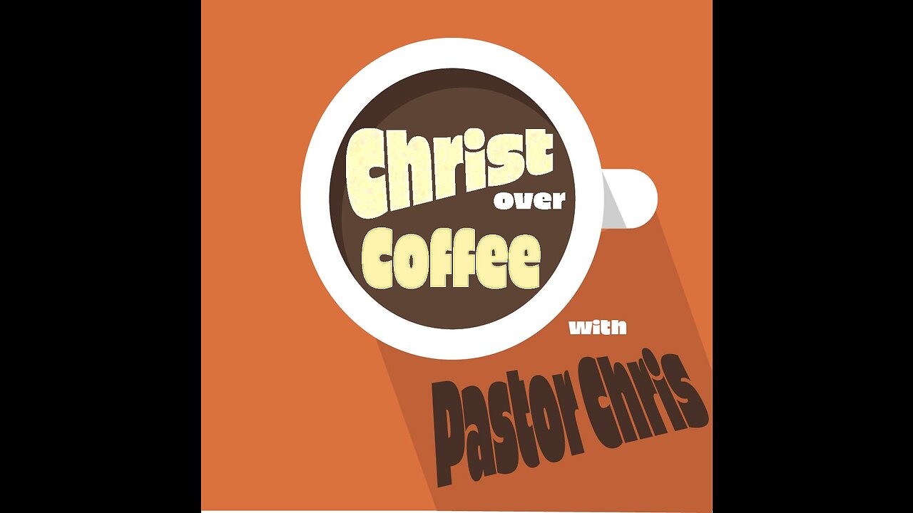 Christ Over Coffee - October 24, 2023