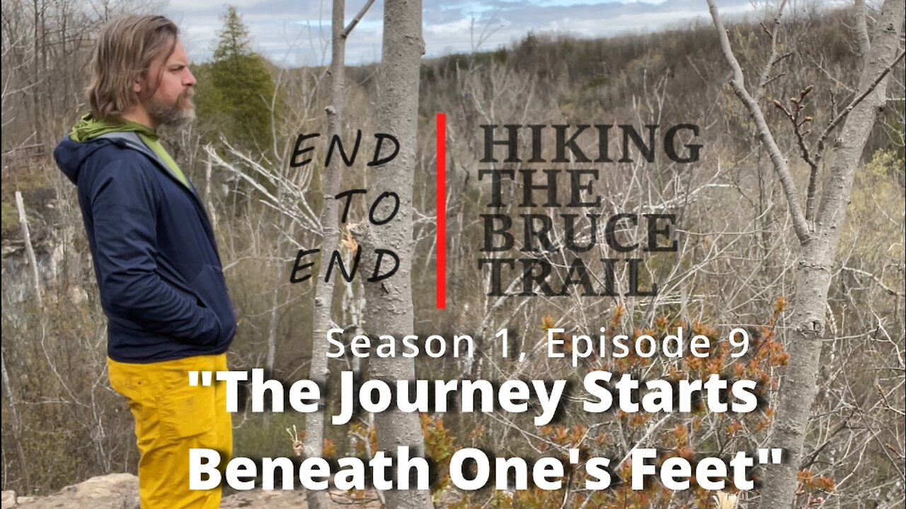 S1.Ep9 "The Journey Starts Beneath One’s Feet 旅程从脚下开始" Hiking The Bruce Trail