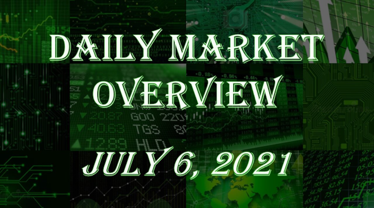 Daily Stock Market Overview July 6, 2021