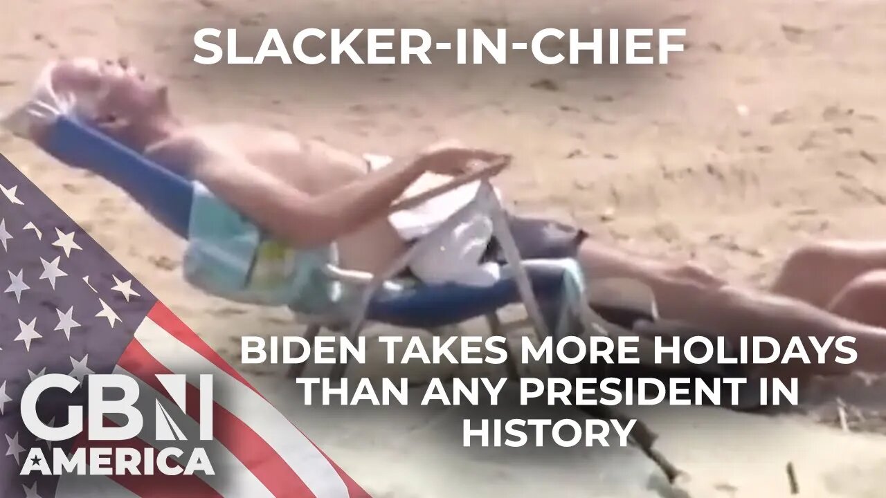 American Idle: Biden takes more vacations than any President in history, data shows