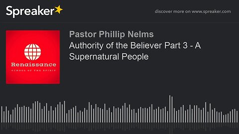 Authority of the Believer Part 3 - A Supernatural People