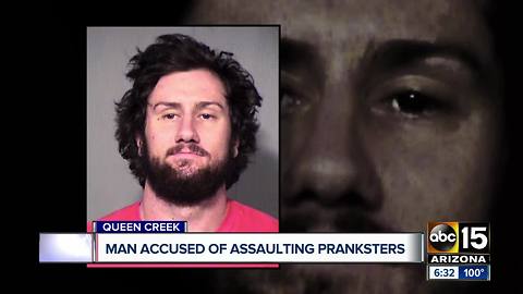 Man accused of assaulting pranksters in Queen Creek