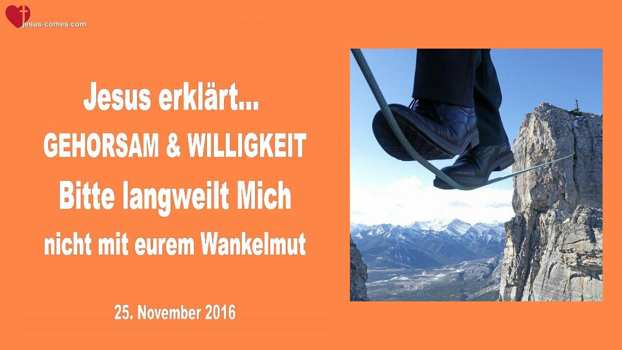 25.11.2016 ❤️ Gehorsam und Willigkeit... Bitte langweilt Mich nicht mit eurem Wankelmut