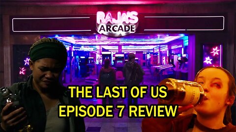 The Last of Us Episode 7 Review - Left Behind