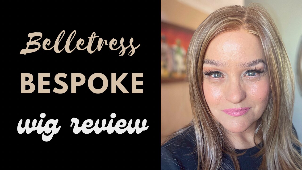 Belletress Bespoke Wig Review