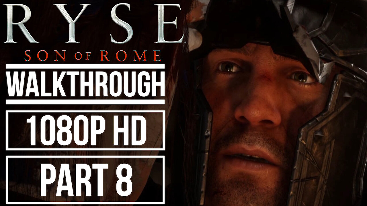 RYSE SON OF ROME Gameplay Walkthrough PART 8 No Commentary [1080p HD]