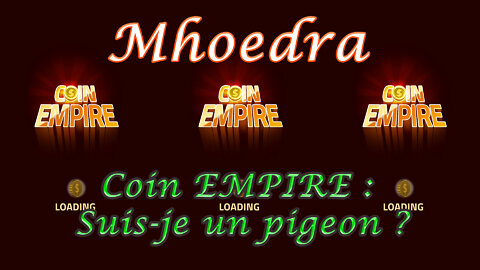 Coin Empire : Devenir Riche ou grossir le rang des pigeons ! | Telle est la Question