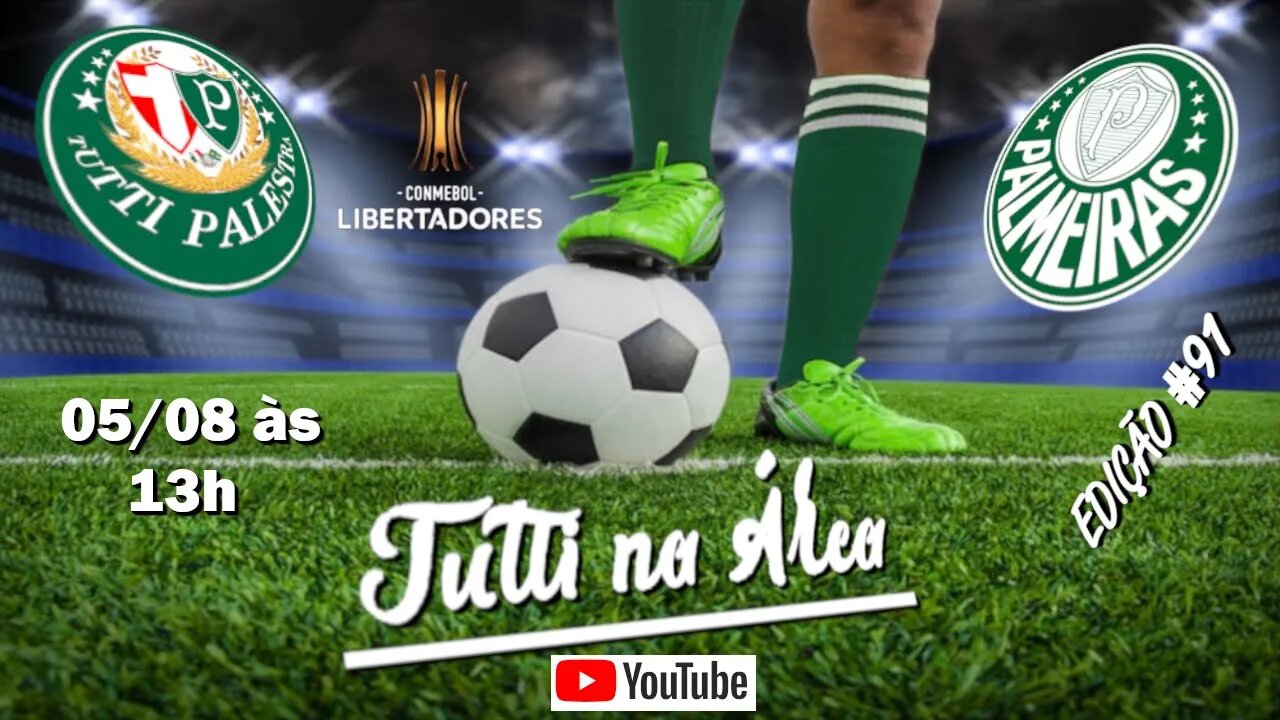 Tutti na Área #91 - 05/08 - 13h - Palmeiras fecha semestre com déficit de R$ 30 milhões