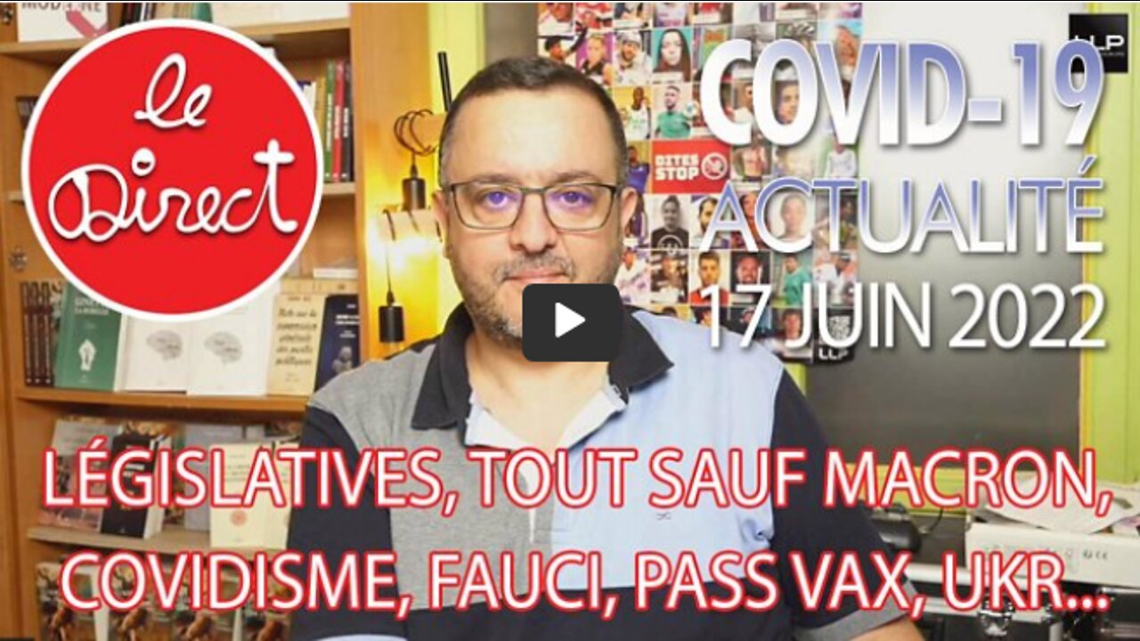 Direct 17 juin 22 Législatives, Tout sauf macron, Covidisme,