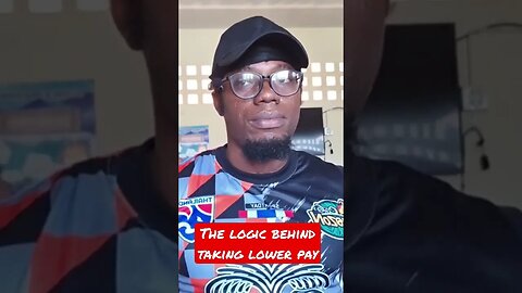 The logic behind taking lower pay