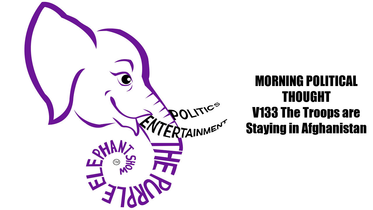 MPT V133 The Troops are Staying in Afghanistan