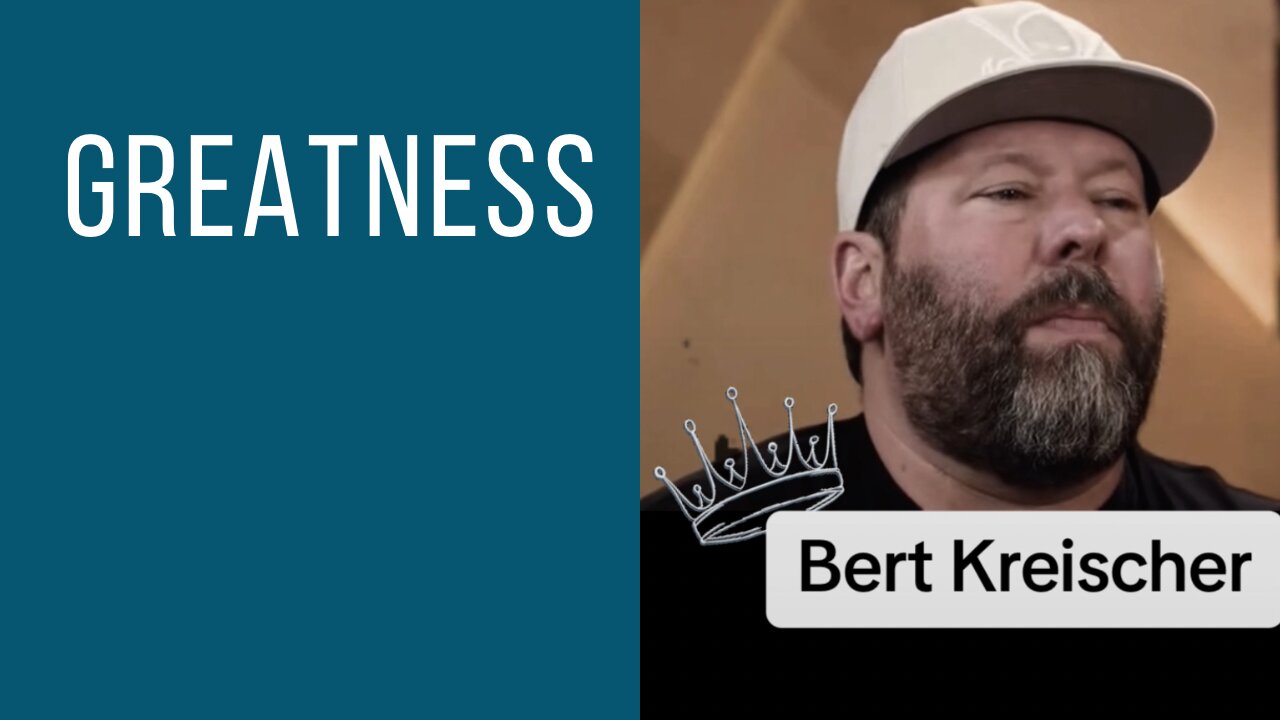 Bert Kreischer | What’s your definition of greatness?