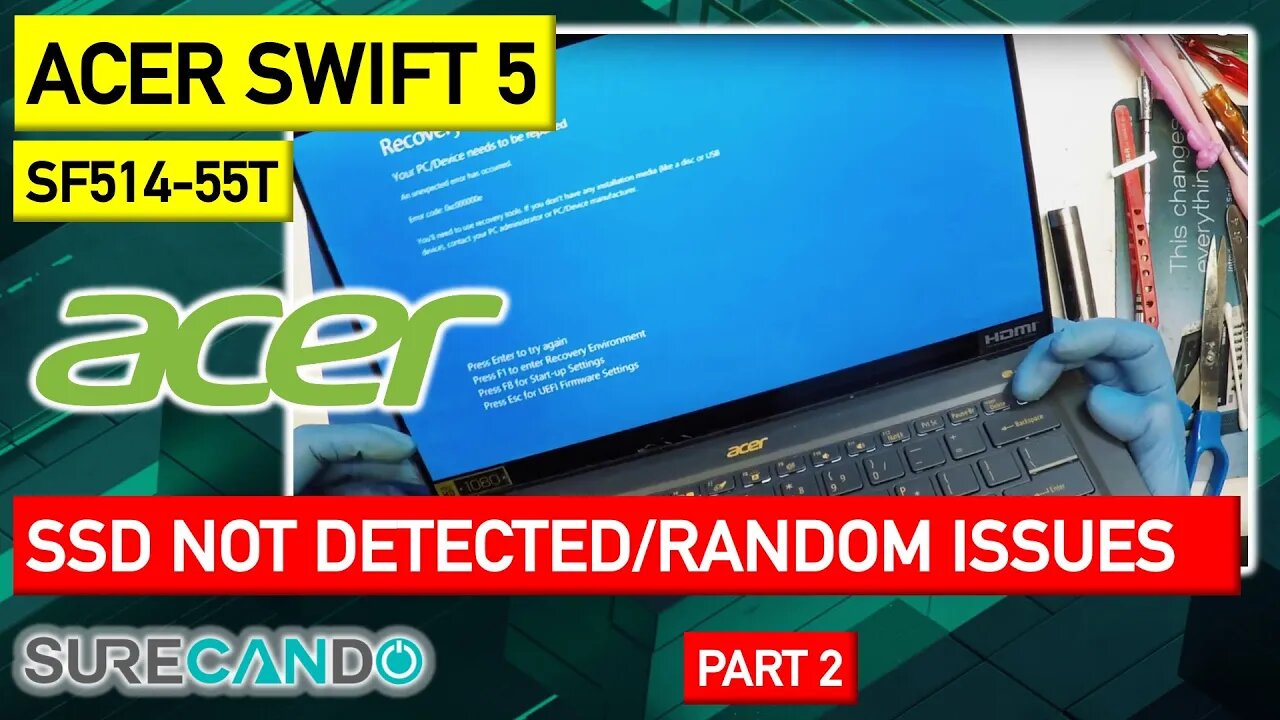 Acer Laptop randomly detect SSD. Repair. Swift 5 SF514-55T NO BOOTABLE DEVICE MSG Part 2